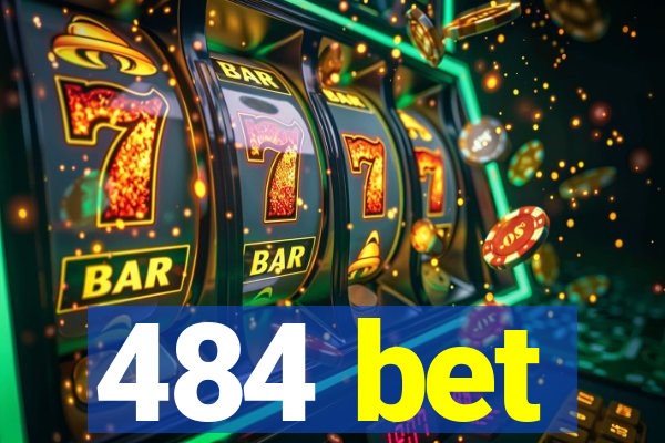 484 bet